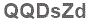 The text to enter in the texbox below is: QQDsZd