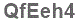 The text to enter in the texbox below is: QfEeh4