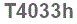 The text to enter in the texbox below is: T4033h