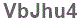 The text to enter in the texbox below is: VbJhu4