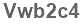 The text to enter in the texbox below is: Vwb2c4