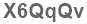 The text to enter in the texbox below is: X6QqQv