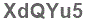 The text to enter in the texbox below is: XdQYu5