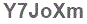 The text to enter in the texbox below is: Y7JoXm