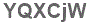 The text to enter in the texbox below is: YQXCjW
