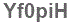 The text to enter in the texbox below is: Yf0piH