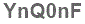 The text to enter in the texbox below is: YnQ0nF