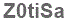 The text to enter in the texbox below is: Z0tiSa