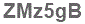 The text to enter in the texbox below is: ZMz5gB