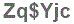 The text to enter in the texbox below is: Zq$Yjc