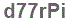 The text to enter in the texbox below is: d77rPi