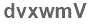 The text to enter in the texbox below is: dvxwmV