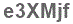 The text to enter in the texbox below is: e3XMjf