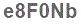 The text to enter in the texbox below is: e8F0Nb