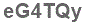 The text to enter in the texbox below is: eG4TQy