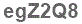 The text to enter in the texbox below is: egZ2Q8