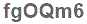 The text to enter in the texbox below is: fgOQm6