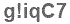 The text to enter in the texbox below is: g!iqC7