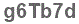 The text to enter in the texbox below is: g6Tb7d