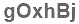 The text to enter in the texbox below is: gOxhBj