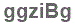 The text to enter in the texbox below is: ggziBg