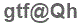 The text to enter in the texbox below is: gtf@Qh