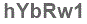 The text to enter in the texbox below is: hYbRw1