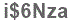 The text to enter in the texbox below is: i$6Nza
