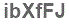 The text to enter in the texbox below is: ibXfFJ