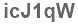 The text to enter in the texbox below is: icJ1qW