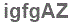 The text to enter in the texbox below is: igfgAZ