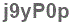 The text to enter in the texbox below is: j9yP0p