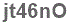 The text to enter in the texbox below is: jt46nO