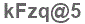 The text to enter in the texbox below is: kFzq@5