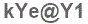 The text to enter in the texbox below is: kYe@Y1