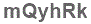 The text to enter in the texbox below is: mQyhRk