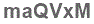 The text to enter in the texbox below is: maQVxM