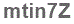 The text to enter in the texbox below is: mtin7Z