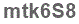 The text to enter in the texbox below is: mtk6S8