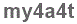 The text to enter in the texbox below is: my4a4t