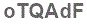 The text to enter in the texbox below is: oTQAdF