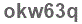 The text to enter in the texbox below is: okw63q