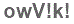 The text to enter in the texbox below is: owV!k!