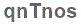 The text to enter in the texbox below is: qnTnos