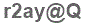 The text to enter in the texbox below is: r2ay@Q