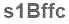 The text to enter in the texbox below is: s1Bffc