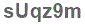 The text to enter in the texbox below is: sUqz9m