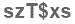 The text to enter in the texbox below is: szT$xs