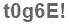 The text to enter in the texbox below is: t0g6E!