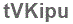 The text to enter in the texbox below is: tVKipu